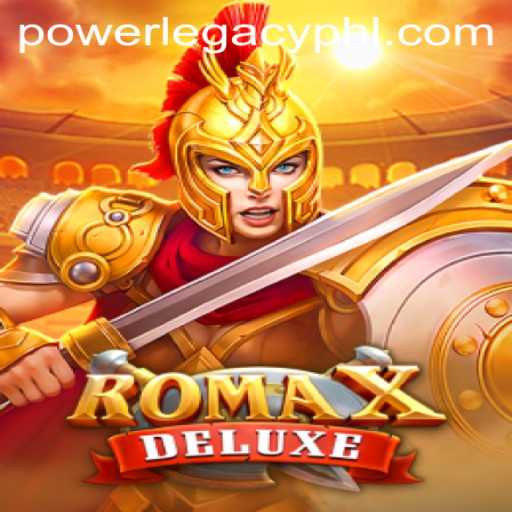RomaXDeluxe: Unveiling the World of Power Legacy Casino